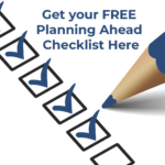 Get Your FREE Planning Ahead Checklist